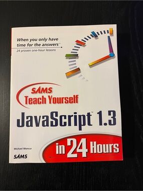 Sams Teach Yourself JavaScript 1.3 in 24 Hours Book Michael Moncur